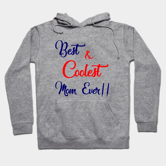 Best and Coolest Mom Ever Hoodie by chatchimp